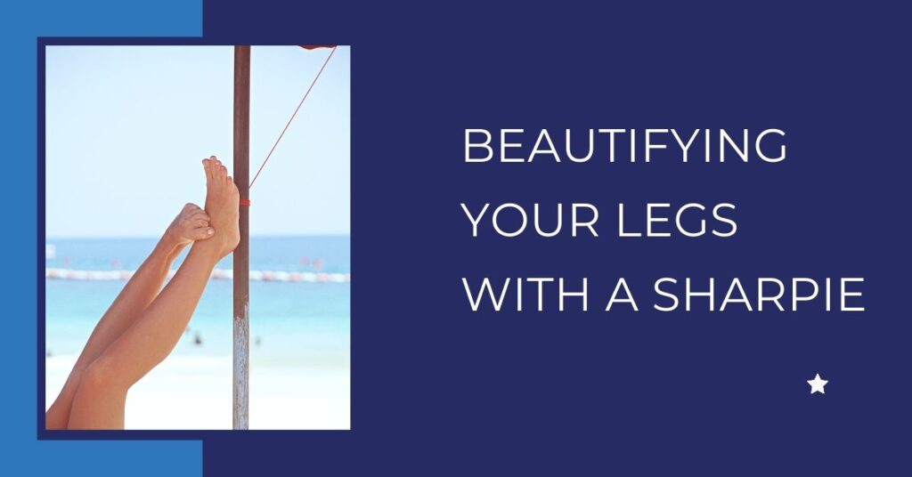 Beautifying Your Legs