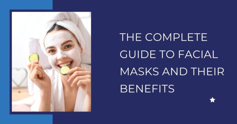 The Complete Guide to Facial Masks and their Benefits – Lends Beauty